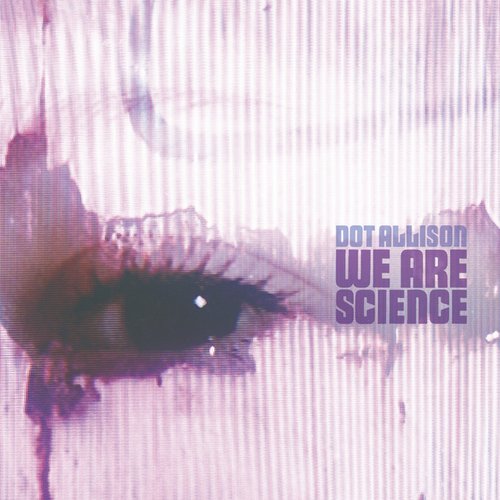 We Are Science by Dot Allison
