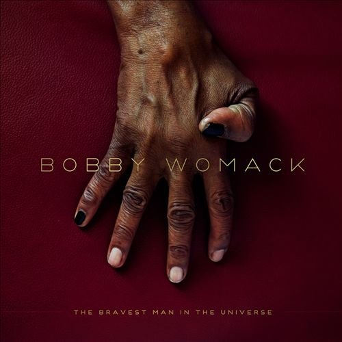 Bobby Womack - The Bravest Man on Earth